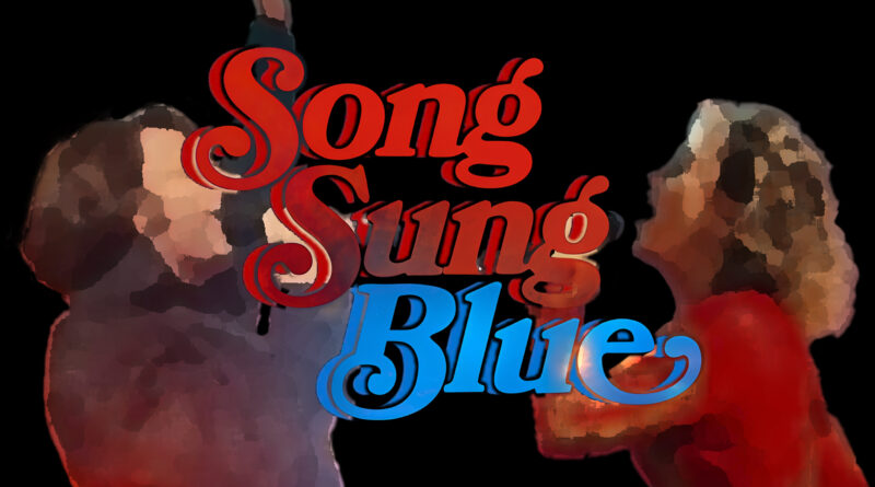 “Song Sung Blue”: Tragedy Strikes Again